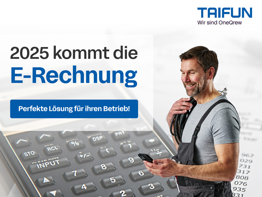 Die E-Rechnung kommt 2025 – mit TAIFUN frühzeitig auf die perfekte Lösung setzen. Bild: TAIFUN Software GmbH